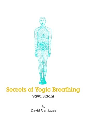 Yogic breathing techniques for enhanced wellness by David Garrigues.